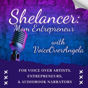 Shelancer: Mom Entrepreneur with VoiceOverAngela by Angela Ohlfest