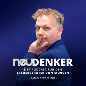 neudenker - Der Podcast für den Steuerberater von morgen by Daniel Terwersche