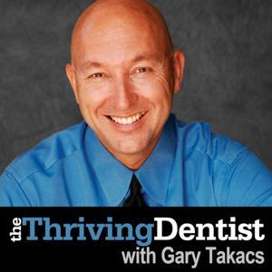 The Thriving Dentist Show by Thriving Dentist Show – Takacs Learning Center