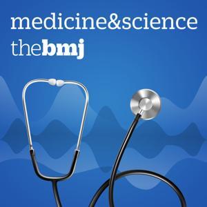 Medicine and Science from The BMJ by The BMJ