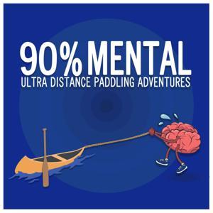 90% Mental-Ultra Distance Paddling Adventures by Jennifer Fratzke