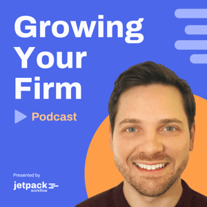 Growing Your Firm | Strategies for Accountants, CPA's, Bookkeepers , and Tax Professionals by Jetpack Workflow