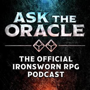 Ask the Oracle - The Official Ironsworn RPG Podcast by Shawn Tomkin