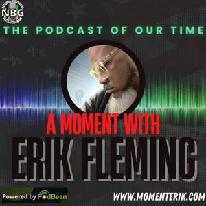 A Moment with Erik Fleming by Erik R Fleming