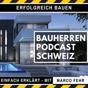 Bauherren Podcast Schweiz by Marco Fehr