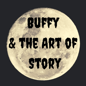 Buffy and the Art of Story by Lisa M. Lilly