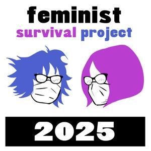 Feminist Survival Project by Emily Nagoski and Amelia Nagoski