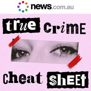 True Crime Cheat Sheet by News.com.au