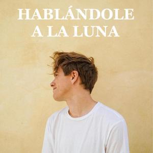 Hablándole a la luna by Alex Puértolas