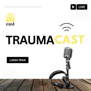 Traumacast by The Eastern Association for the Surgery of Trauma