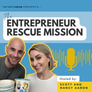 Entrepreneur Rescue Mission by Nancy &amp; Scott Aaron