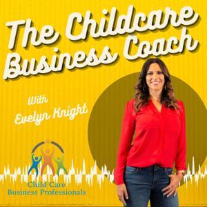 The Childcare Business Coach by Evelyn Knight