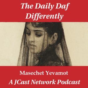 Daily Daf Differently: Masechet Yevamot by JCast Network
