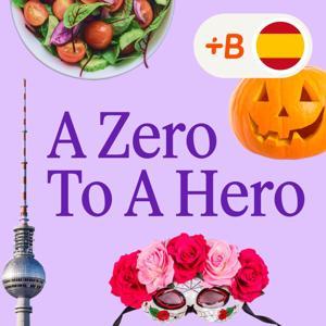 A Zero To A Hero: Learn Spanish! by Babbel