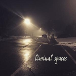 Liminal Spaces by Liminal Spaces