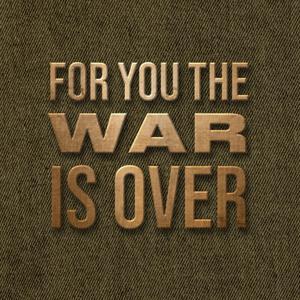 For You The War Is Over by For You The War Is Over