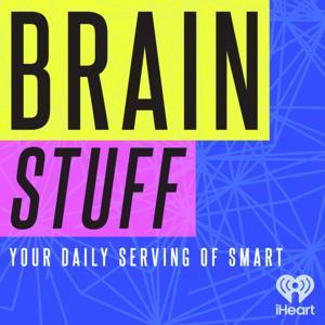 BrainStuff by iHeartPodcasts