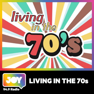 Living in the 70s by JOY 94.9 - LGBTI, LGBTIQA+, LGBTQIA+, LGBT, LGBTQ, LGB, Gay, Lesbian, Trans, Intersex, Queer Podcasts for all our Rainbow Communities