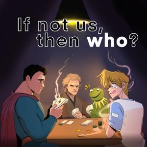 If Not Us, Then Who? - Fanfiction Inspired Actual Play by Riley Hopkins
