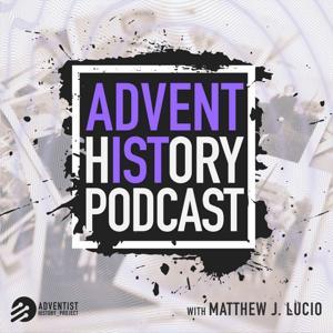 Adventist History Podcast by Matthew Lucio