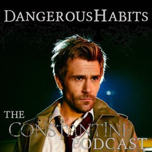 Dangerous Habits: The Constantine Podcast by Wonderful & Strange Prod.