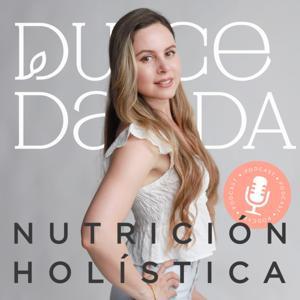 Nutrición Holística con Dulce by Dulce Dagda