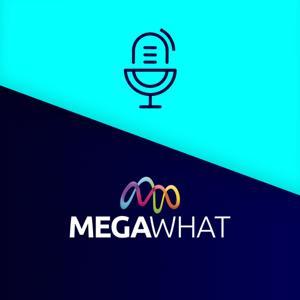 MegaCast by MegaWhat