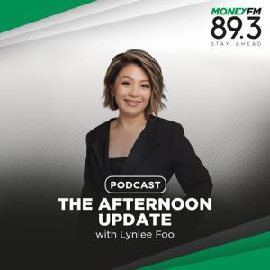 The Afternoon Update with Lynlee Foo by MONEY FM 89.3