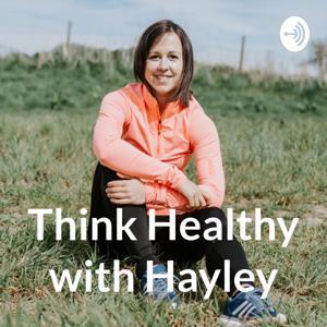 Think Healthy with Hayley by Hayley Plummer