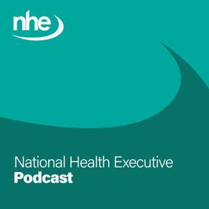 National Health Executive Podcast by National Health Executive