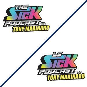 The Sick Podcast with Tony Marinaro / Le Sick Podcast avec Tony Marinaro by The Sick Podcast