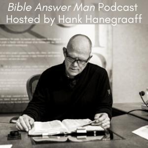 Bible Answer Man Podcast with Hank Hanegraaff by The Christian Research Institute