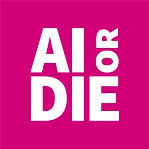 AI or DIE by AI or DIE