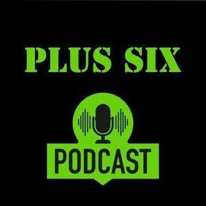 Plus Six Podcast by Plus Six Podcast