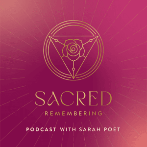Sacred Remembering by Sarah Poet