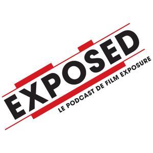 Exposed : le podcast de Film Exposure by Exposed