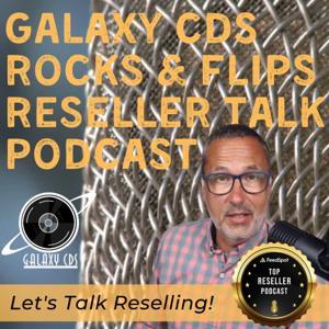 Galaxy CDS Rocks and Flips! Reseller Talk Podcast by Galaxy CDS Rocks!