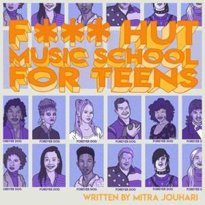 F*** Hut Music School for Teens by Forever Dog