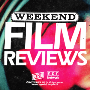 Weekend Film Reviews by KCRW