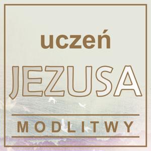 MODLITWY - Uczeń Jezusa by Uczeń Jezusa