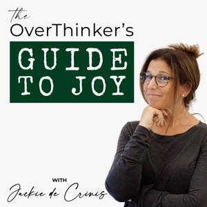The OverThinker's Guide to Joy by Jackie de Crinis