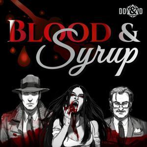 Blood & Syrup: A Vampire the Masquerade Podcast by Dumb-Dumbs & Dice