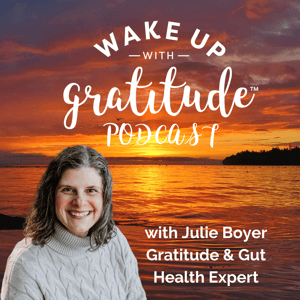 Wake Up With Gratitude by Julie Boyer, Wake Up With Gratitude