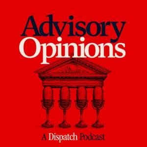 Advisory Opinions by The Dispatch