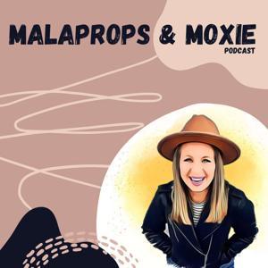 Malaprops & Moxie by Tay Flo
