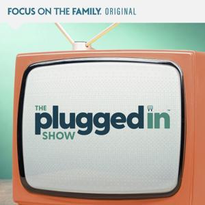 The Plugged In Show by Focus on the Family