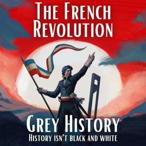 French Revolution & Napoleon (Grey History) by Grey History (William Clark)