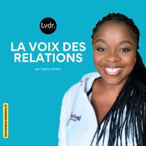 La voix des relations - Saphy Urbano by La voix des relations