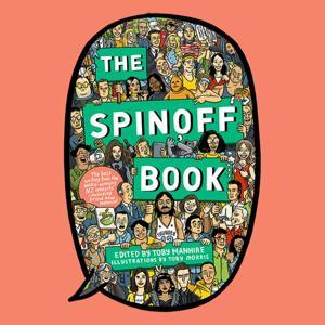 The Spinoff Book Out Loud by The Spinoff