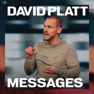 David Platt Messages by David Platt
